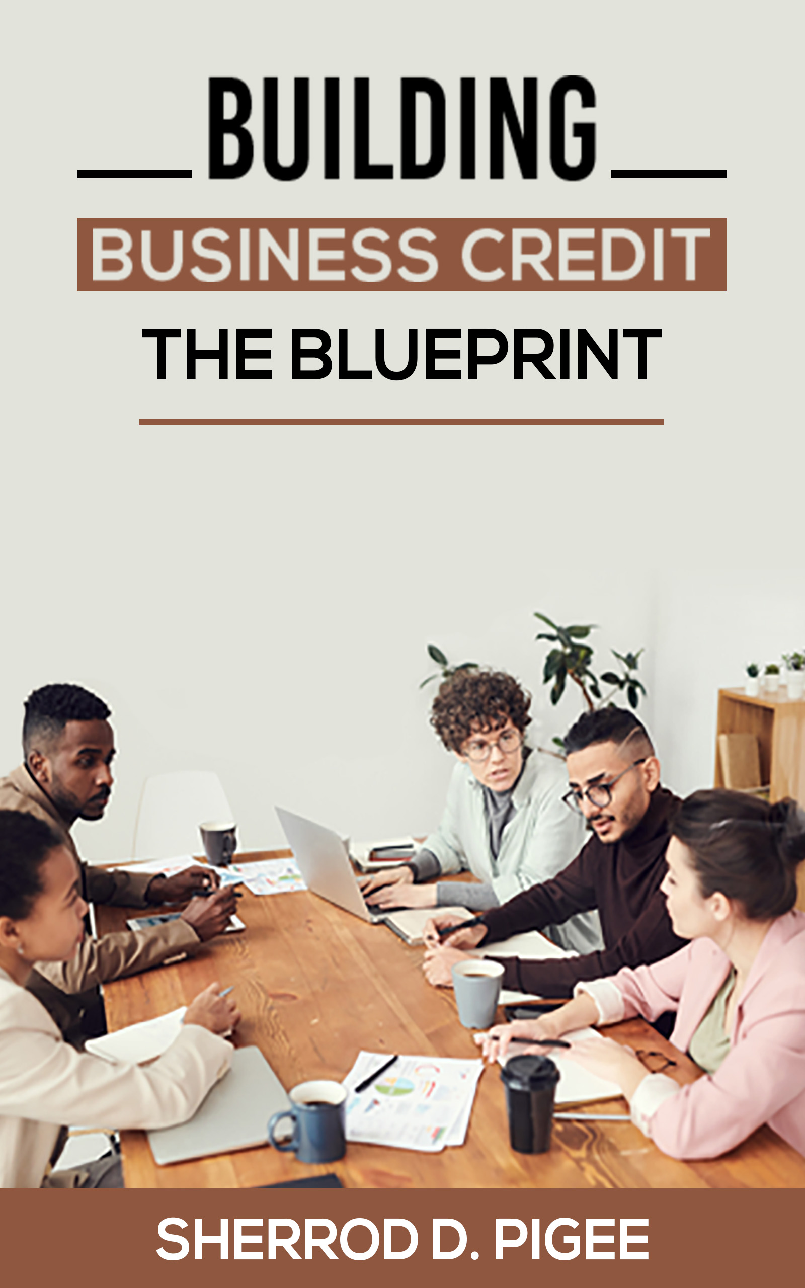 BUILDING BUSINESS CREDIT - THE BLUEPRINT