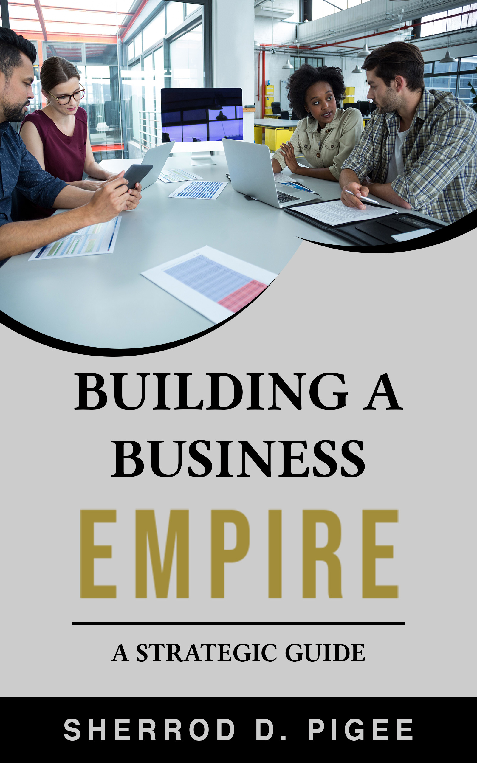 BUILDING A BUSINESS EMPIRE - A STRATEGIC GUIDE
