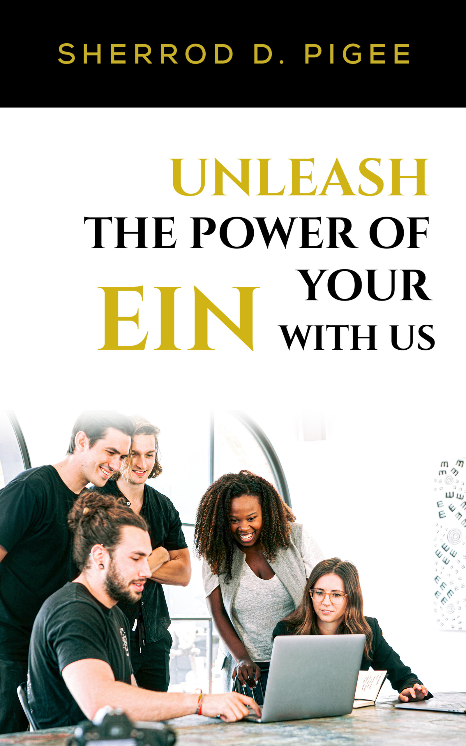 UNLEASH THE POWER OF YOUR EIN WITH US
